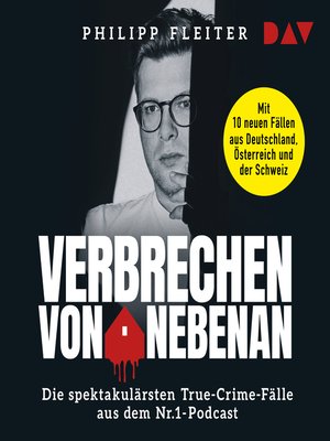cover image of Verbrechen von nebenan. Die spektakulärsten Kriminalfälle aus dem Nr.1-Podcast (Gekürzt)